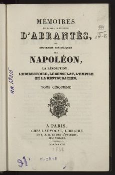 Abrantès, Laure Junot d' (1784 - 1838). Mémoires de madame la duchesse d'Abrantes, ou Souvenirs historiques sur Napoléon, la Révolution, le Directoire, le Consulat, l'Empire et la Restauration