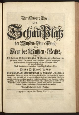 Leupold, Jacob (1674 - 1727). Der Andere Theil zum Schau-Platz der Mühlen-Bau-Kunst
